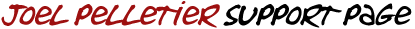 Joel Pelletier Support Page